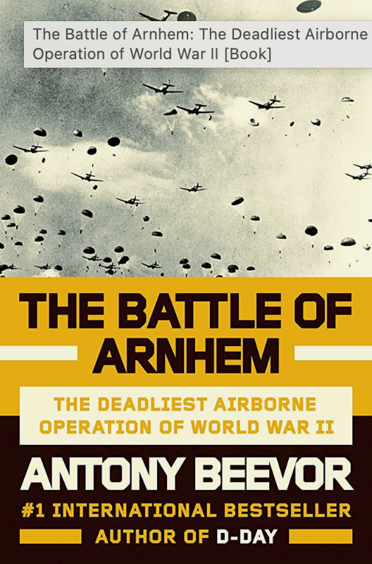 The Battle of Arnhem: The Deadliest Airborne Operation of World War II