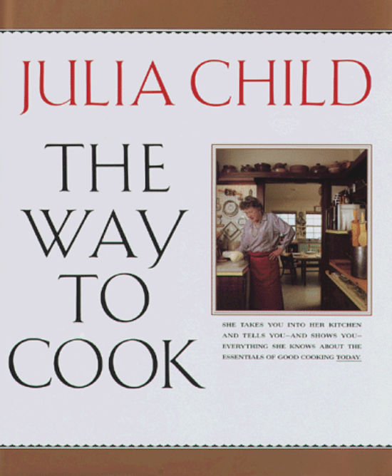 Julia Child: The Way To Cook