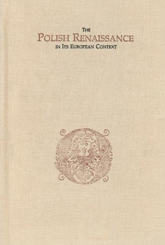 The Polish Renaissance in Its European Context