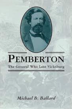Pemberton: The General Who Lost Vicksburg