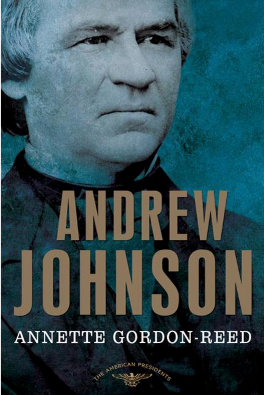 Andrew Johnson: The American Presidents Series: The 17th President, 1865-1869 by Annette Gordon-Reed, Arthur M. Schlesinger Jr., Sean Wilentz