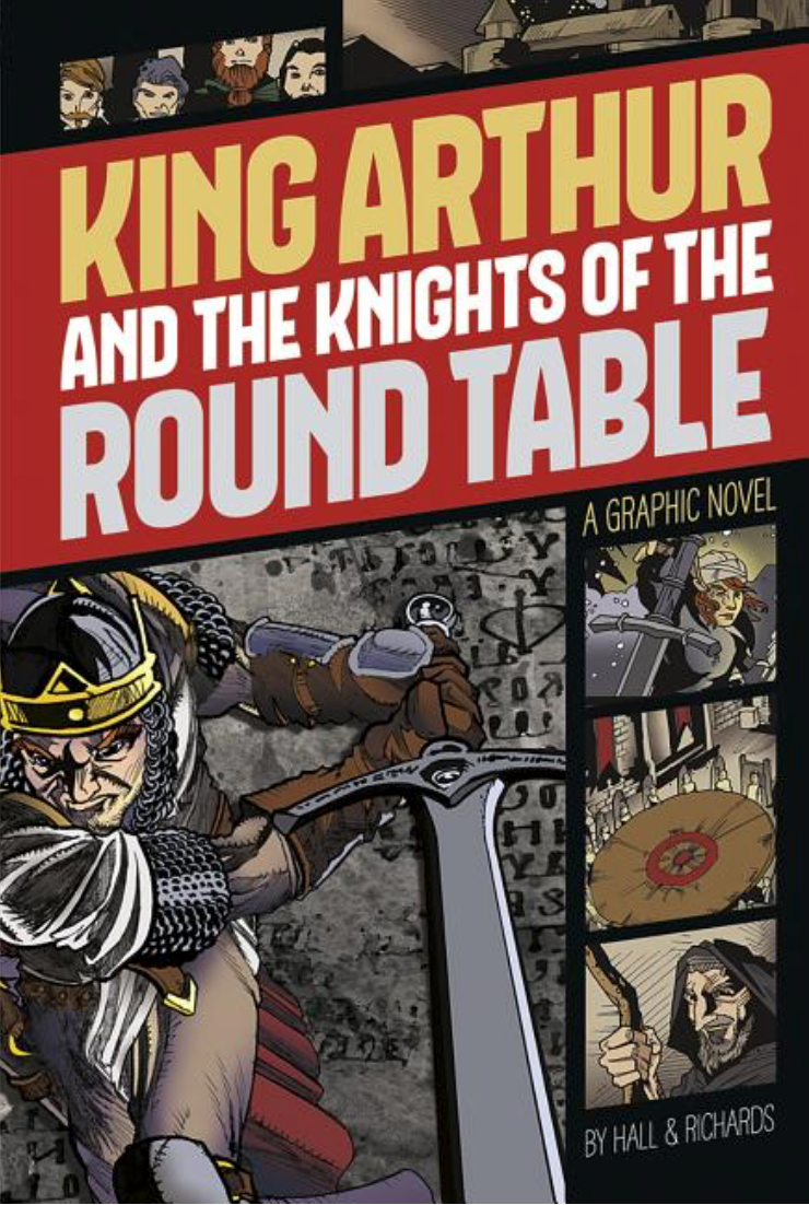 King Arthur and the Knights of the Round Table: A Graphic Novel (Graphic Revolve: Common Core Editions)