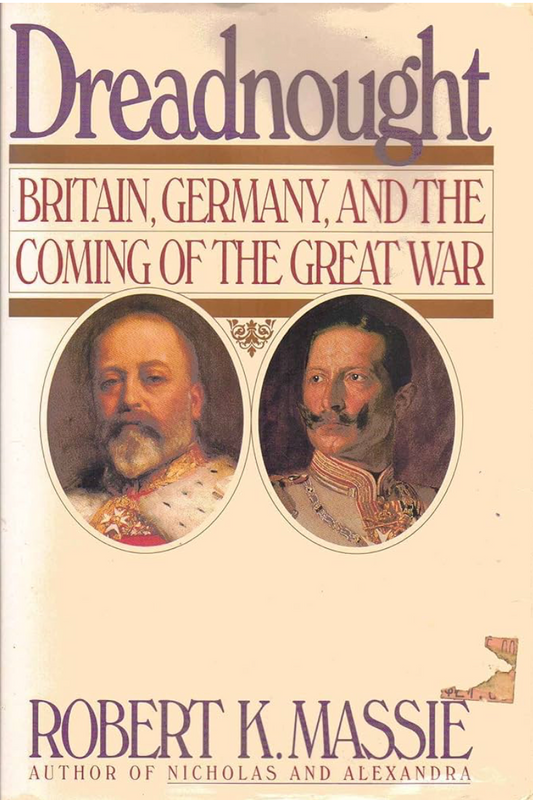 Dreadnought: Britain, Germany, and the Coming of the Great War