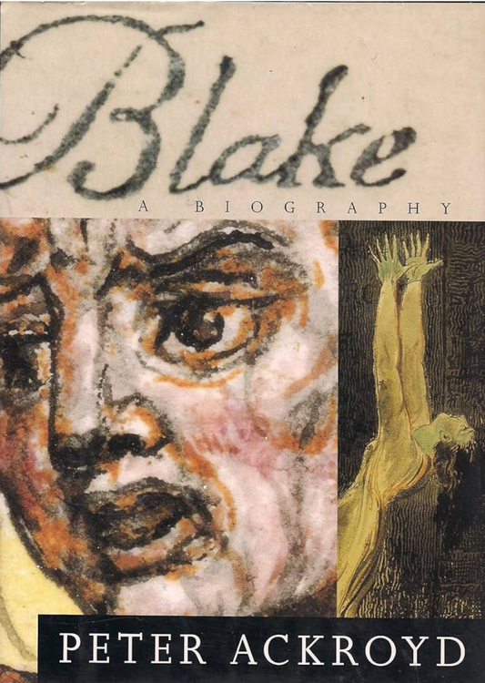 Blake: A Biography by Peter Ackroyd