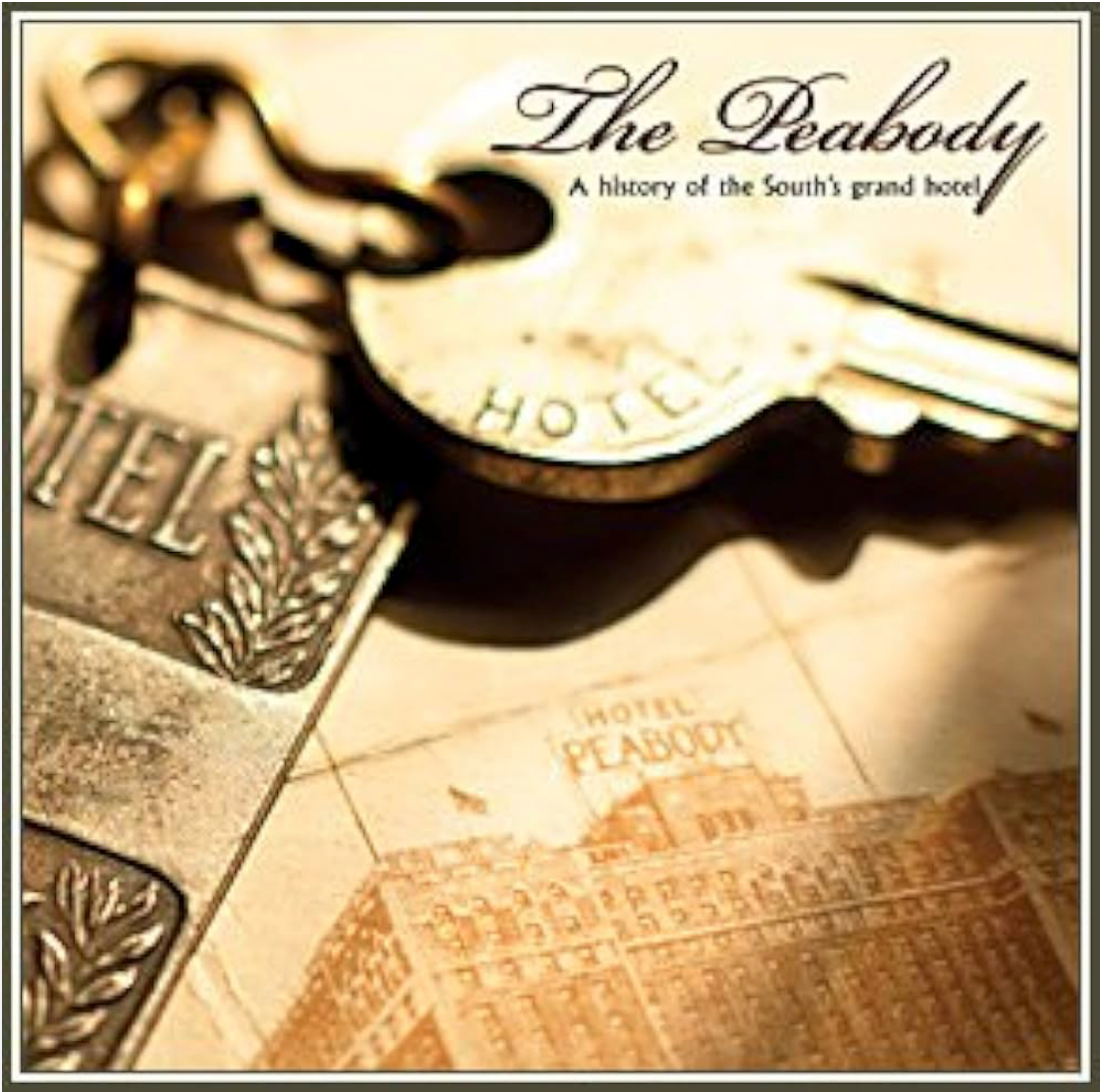 The Peabody: A History of the South's Grand Hotel