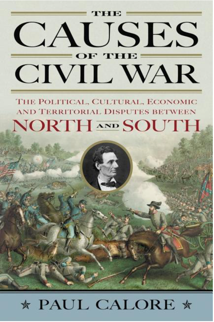 The Causes of the Civil War: The Political, Cultural, Economic and Territorial Disputes Between North and South