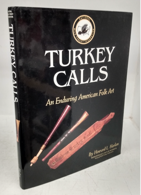 Turkey Calls: An Enduring American Folk Art - Signed
