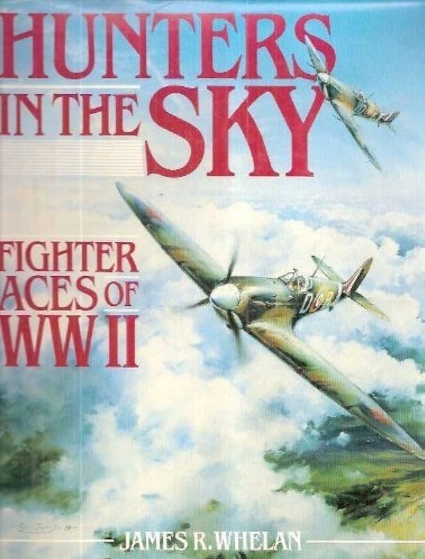 Hunters In The Sky: Fighter Aces of WWII