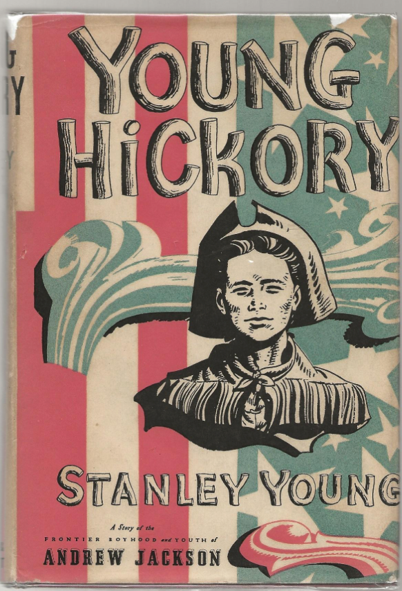 Young Hickory - The Story of Andrew Jackson