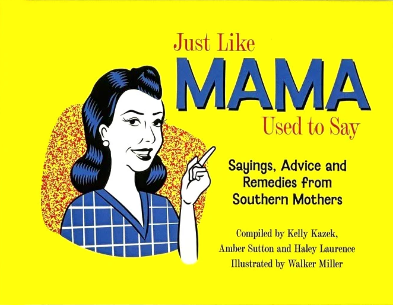 Just Like Mama Used to Say
