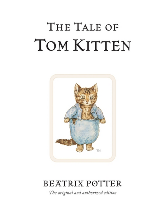 The Tale of Tom Kitten (Peter Rabbit) by Beatrix Potter