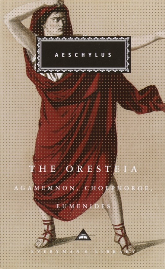 The Oresteia: Agamemnon; The Libation Bearers; The Eumenides by Aeschylus, Robert Fagles, W. B. Stanford