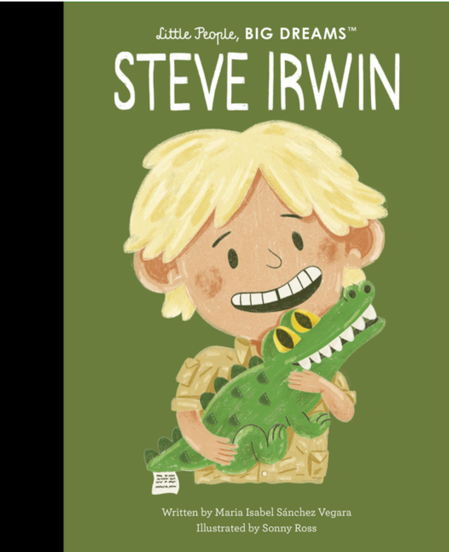 Steve Irwin (Little People, Big Dreams #104)