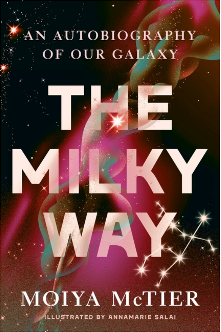 The Milky Way: An Autobiography of Our Galaxy