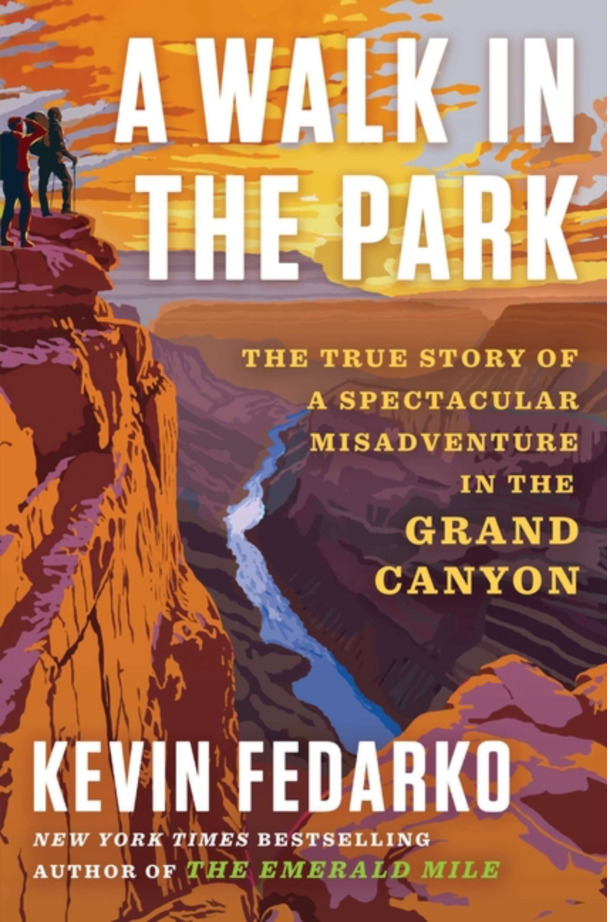 A Walk in the Park: The True Story of a Spectacular Misadventure in the Grand Canyon