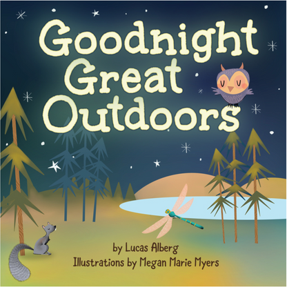 Goodnight Great Outdoors (Nature Time) by Lucas Alberg, Megan Marie Myers