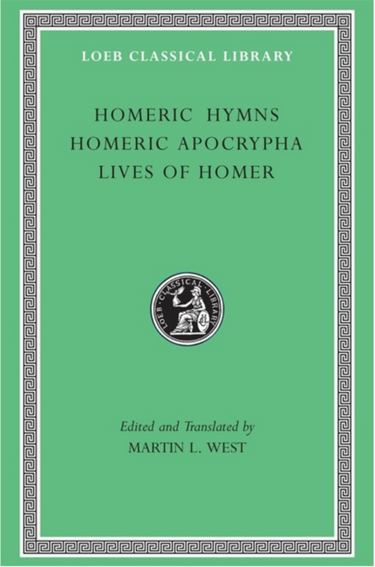 Homeric Hymns. Homeric Apocrypha. Lives of Homer (Loeb Classical Library #496)