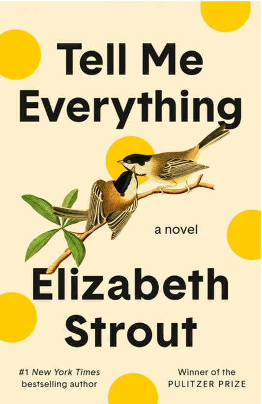 Tell Me Everything: A Novel by Elizabeth Strout
