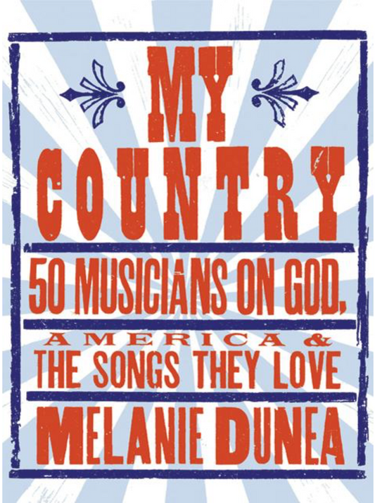 My Country: 50 Musicians on God, America & the Songs They Love