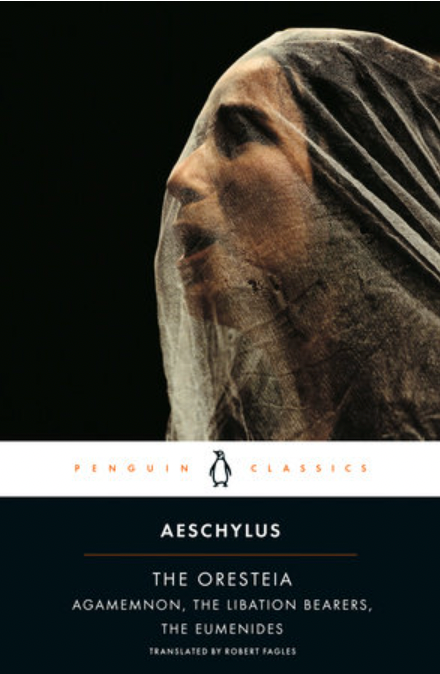 The Oresteia: Agamemnon; The Libation Bearers; The Eumenides by Aeschylus, Robert Fagles, W. B. Stanford