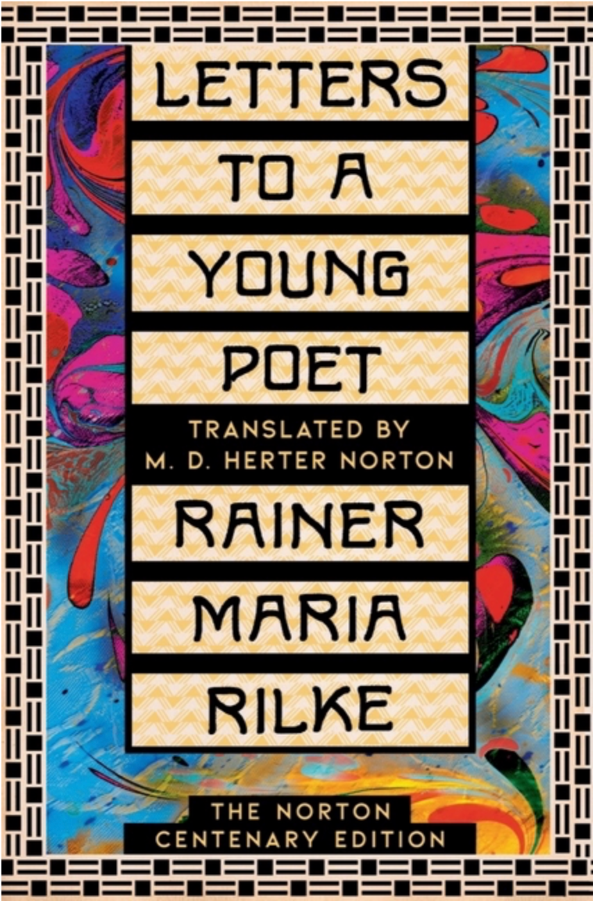 Letters to a Young Poet: The Norton Centenary Edition by Rainer Maria Rilke, M. D. Herter Norton, Julia Reidhead, Damion Searls
