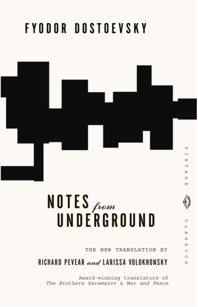 Notes from Underground by Fyodor Dostoevsky, Richard Pevear, Larissa Volokhonsky