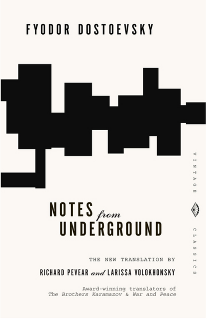 Notes from Underground by Fyodor Dostoevsky, Richard Pevear, Larissa Volokhonsky