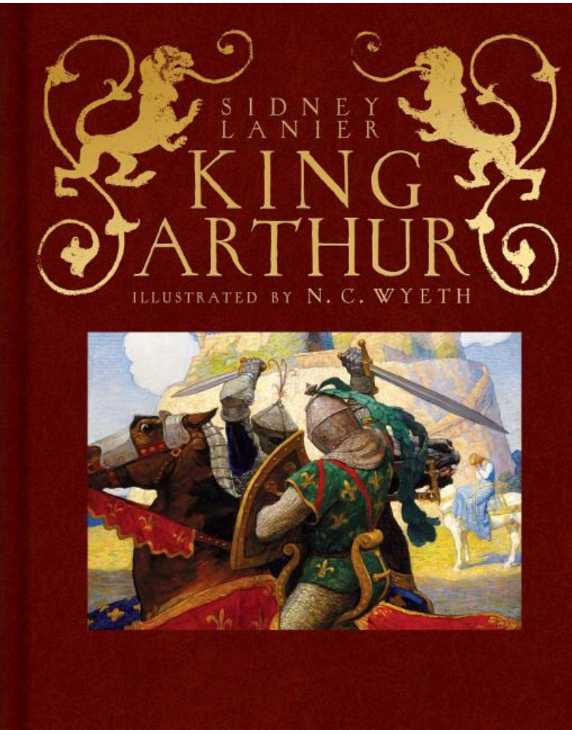 King Arthur: Sir Thomas Malory's History of King Arthur and His Knights of the Round Table (Scribner Classics) by Sidney Lanier, N.C. Wyeth