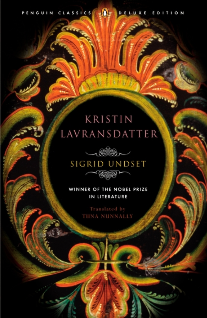 Kristin Lavransdatter: (Penguin Classics Deluxe Edition) by Sigrid Undset, Tiina Nunnally, Brad Leithauser