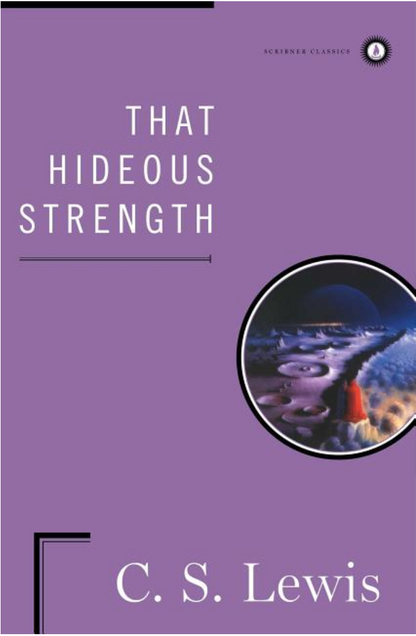 That Hideous Strength (Space Trilogy, Book 3) by C.S. Lewis