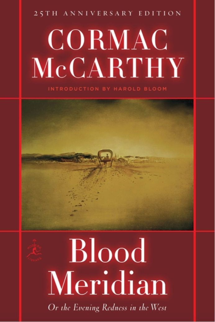 Blood Meridian: Or the Evening Redness in the West by Cormac McCarthy
