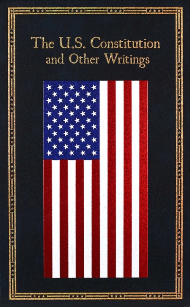 The U.S. Constitution and Other Writings (Leather-bound Classics) by Editors of Thunder Bay Press