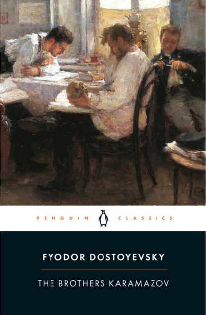 The Brothers Karamazov: A Novel in Four Parts and an Epilogue (Penguin Classics) by Fyodor Dostoyevsky, David McDuff