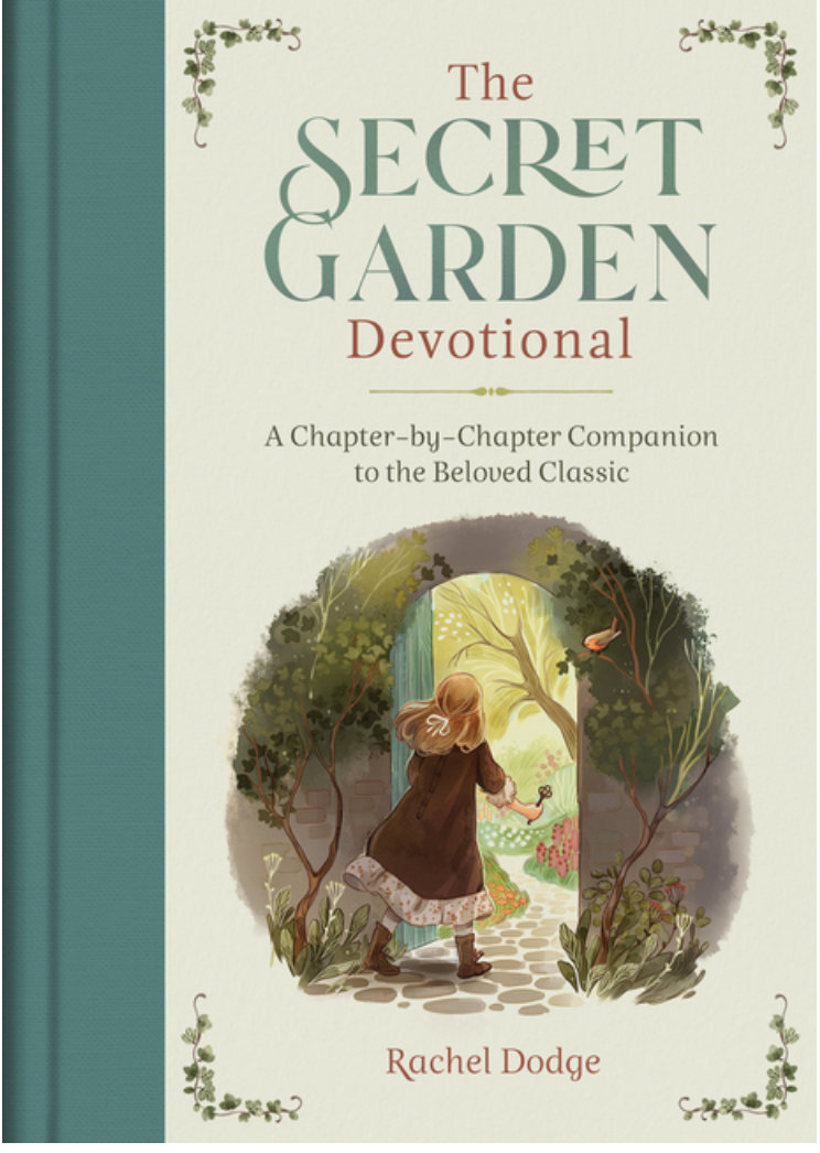 The Secret Garden Devotional: A Chapter-By-Chapter Companion to the Beloved Classic by Rachel Dodge