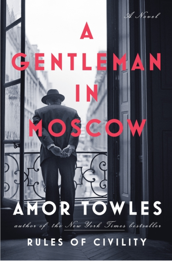 A Gentleman in Moscow: A Novel by Amor Towles