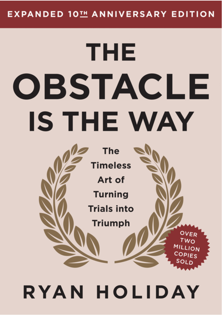 The Obstacle is the Way