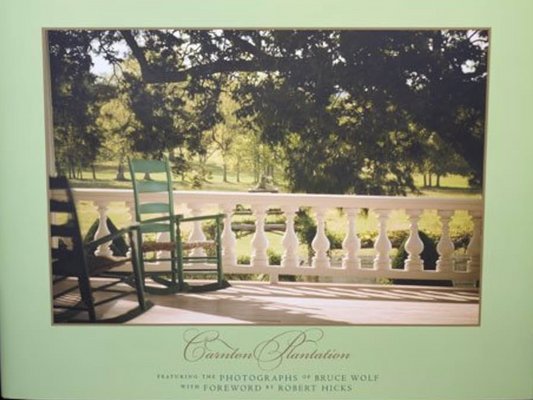 Carnton Plantation: Featuring the Photographs of Bruce Wold with Foreward by Robert Hicks