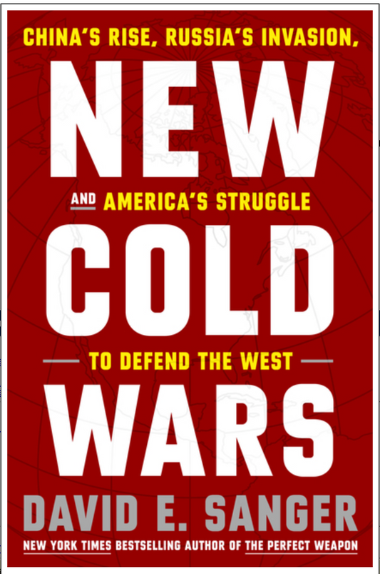 New Cold Wars: China's Rise, Russia's Invasion, and America's Struggle to Defend the West