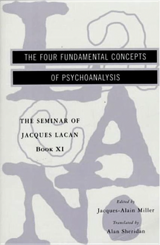 The Seminar of Jacques Lacan: The Four Fundamental Concepts of Psychoanalysis (Revised) (Seminar of Jacques Lacan #11)