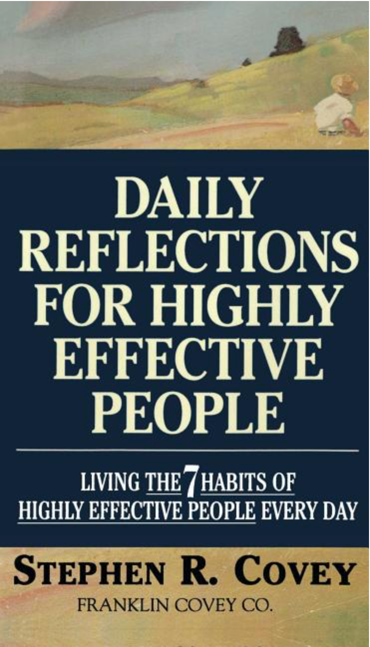 Daily Reflections for Highly Effective People: Living the Seven Habits of Highly Successful People Every Day