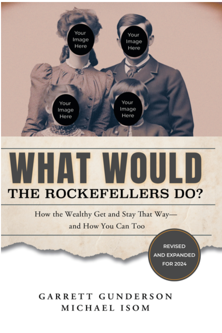 What Would the Rockefellers Do?: How the Wealthy Get and Stay That Way-And How You Can Too (2ND ed.)