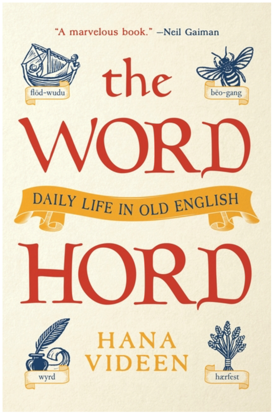 The Wordhord: Daily Life in Old English