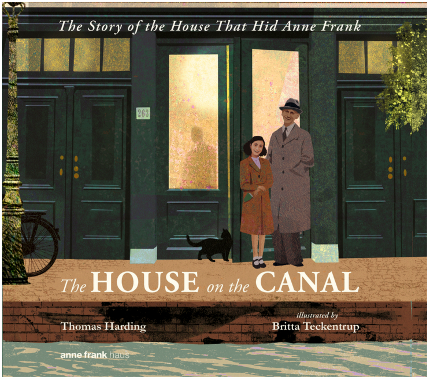 The House on the Canal: The Story of the House That Hid Anne Frank