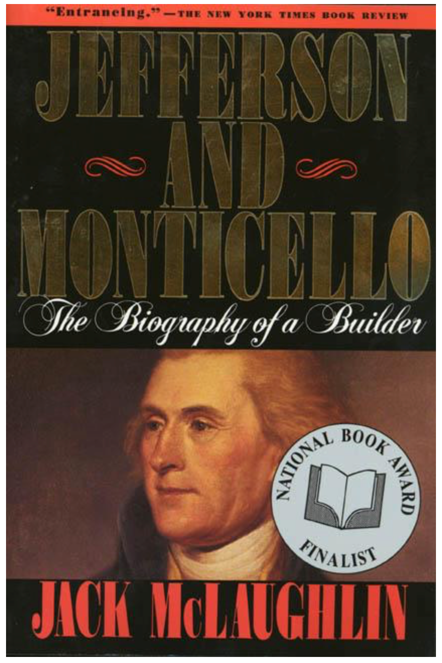 Jefferson and Monticello: The Biography of a Builder
