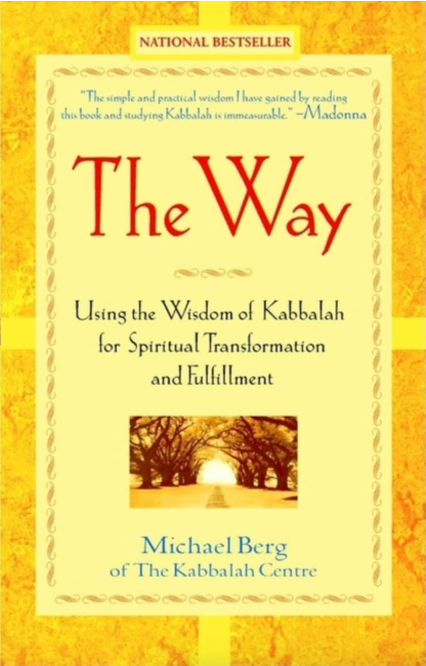 The Way: Using the Wisdom of Kabbalah for Spiritual Transformation and Fulfillment