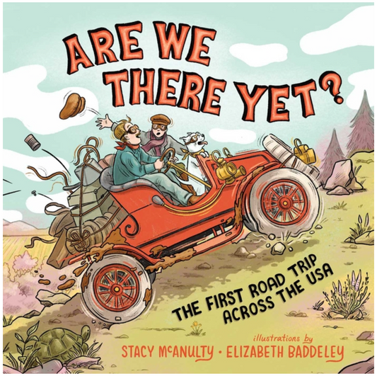 Are We There Yet?: The First Road Trip Across the USA