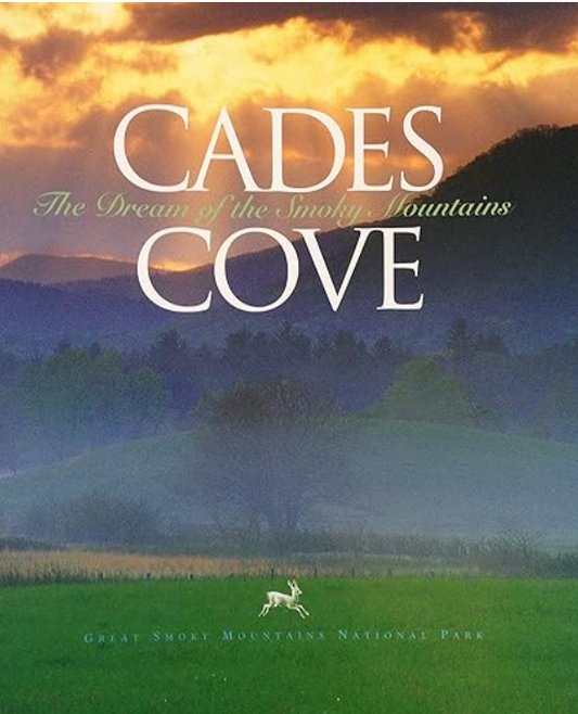 Cades Cove: The Dream of the Smoky Mountains