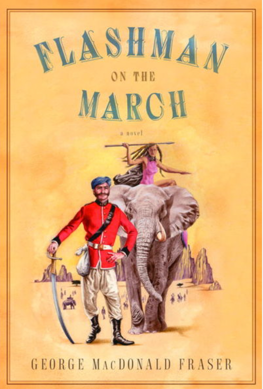 Flashman on the March from The Flashman Papers, 1867-8 by George MacDonald Fraser