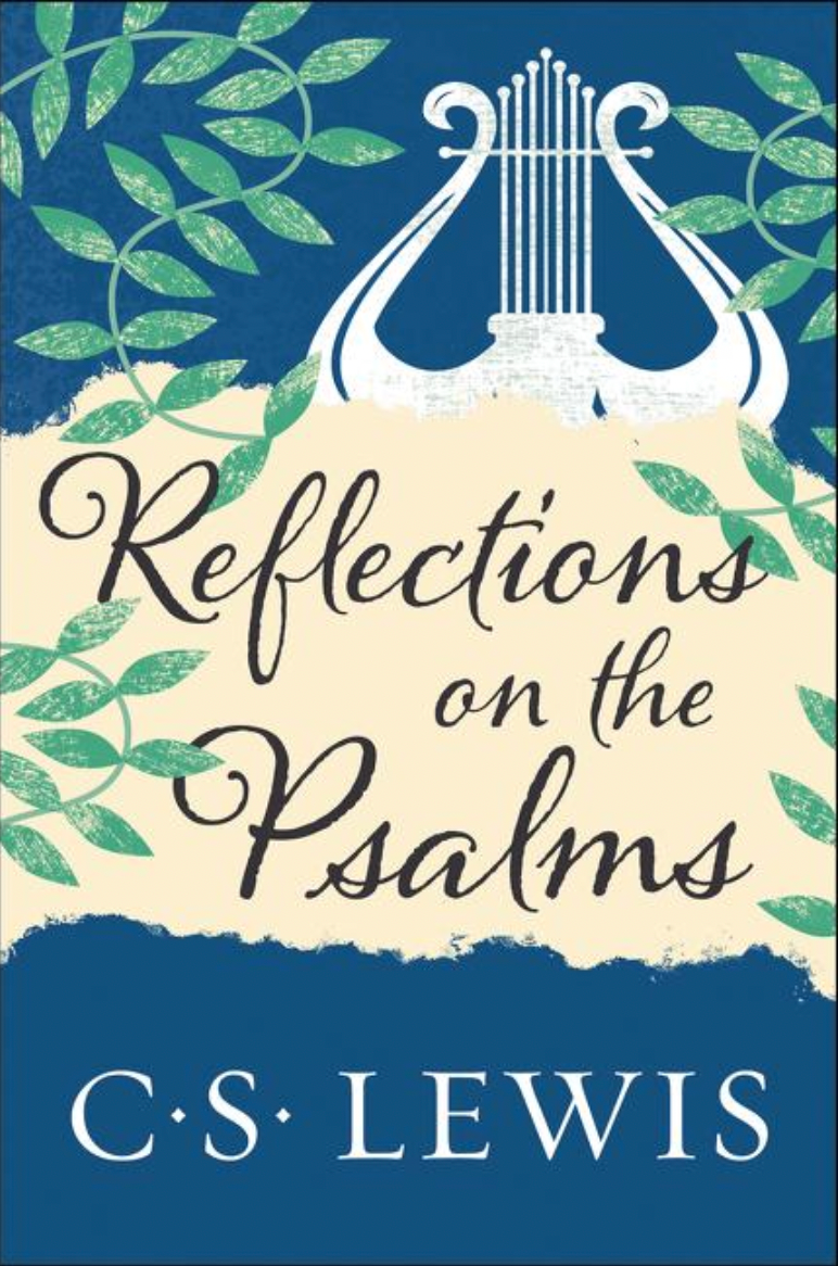 Reflections on the Psalms by C. S. Lewis