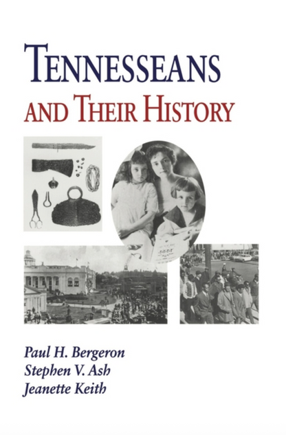 Tennesseans & Their History by Paul H. Bergeron, Jeannette Keith, Stephen V. Ash